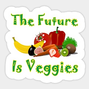 The Future Is Veggies Sticker